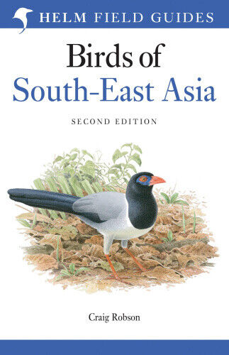 Field Guide to the Birds of South-East Asia (Helm Field Guides) by Robson, Craig