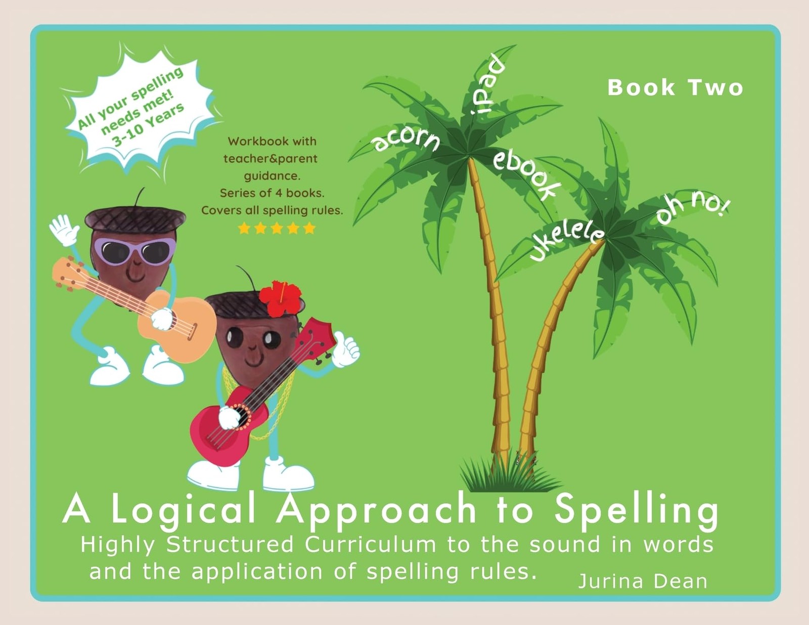 Jurina Dean A Logical Approach to Spelling Book 2 Phonics Spelling (Tascabile)
