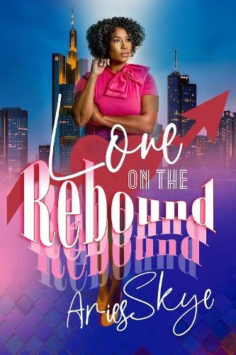 Aries Skye Love on the Rebound (Tascabile)