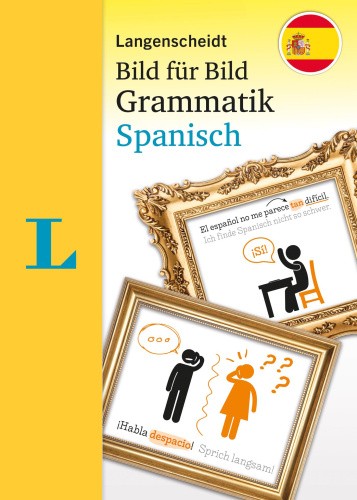 Langenscheidt Bild für Bild Grammatik - Spanisch [German]