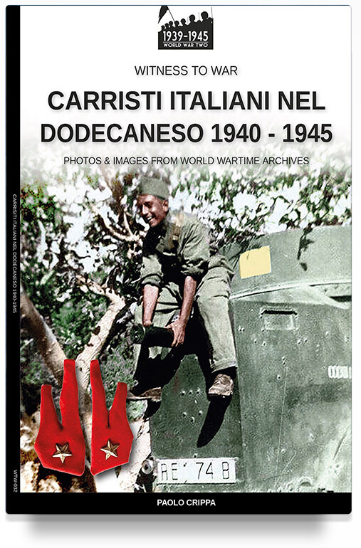 Carristi italiani nel Dodecaneso 1940-1945 Witness to War