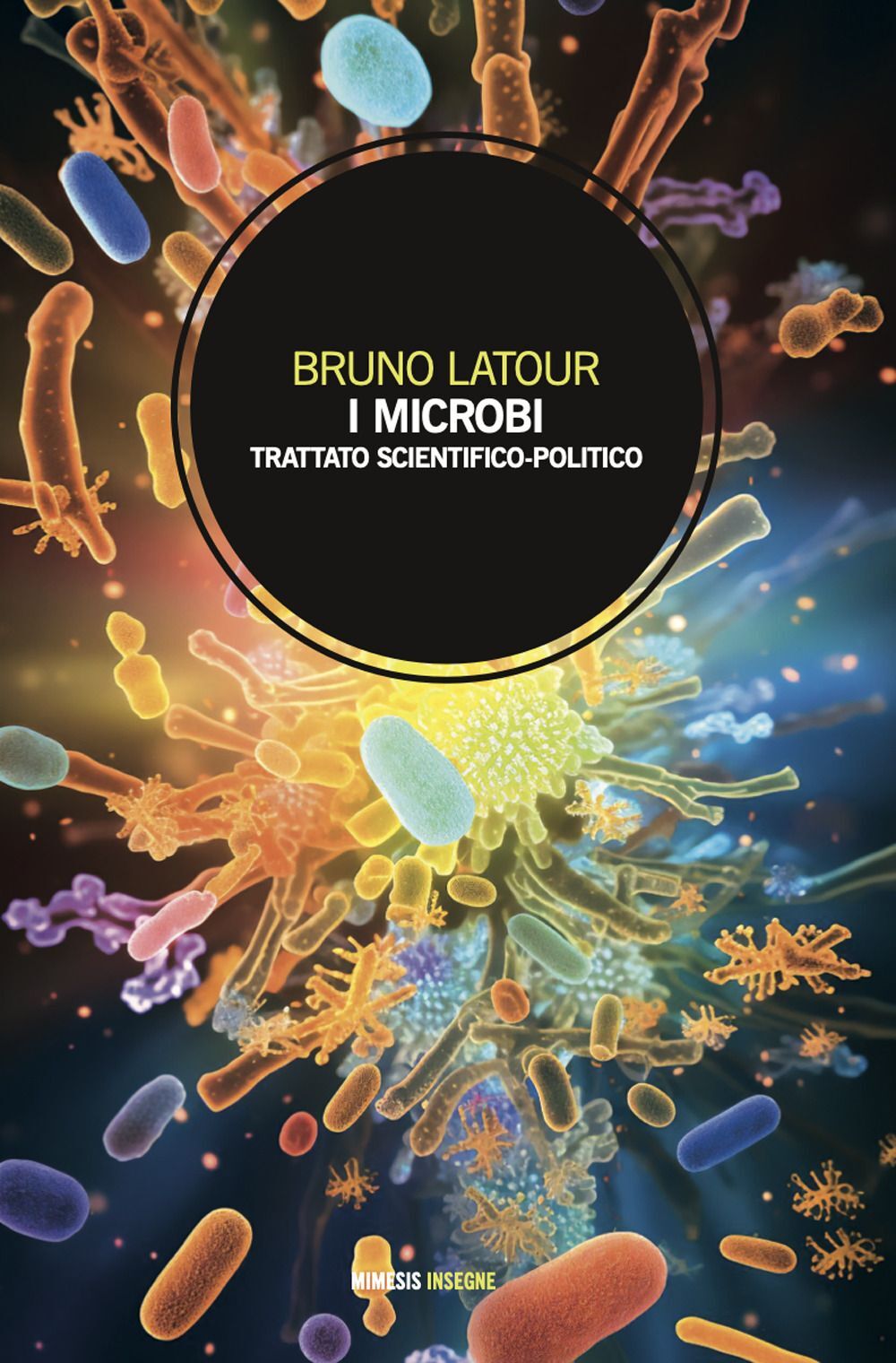 Libri Bruno Latour - I Microbi. Trattato Scientifico-Politico