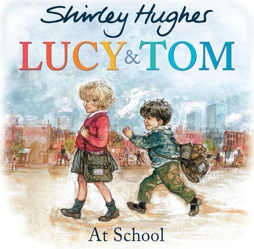 LIbri UK/US Hughes, Shirley - Lucy And Tom At School [Edizione: Regno Unito]