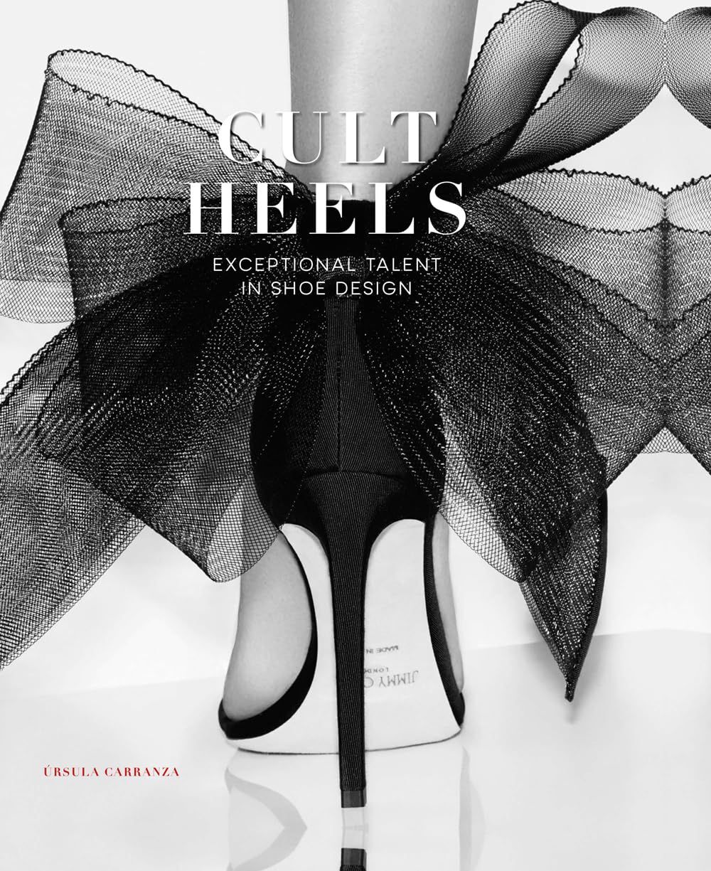 Libri Carranza Ursula - Cult Heels. Exceptional Talent In Shoe Design