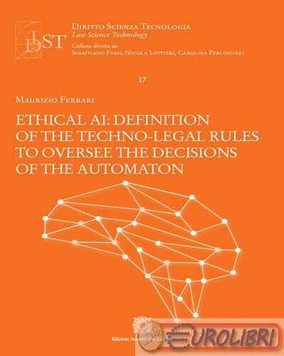 9788849555844 FERRARI ETHICAL AI: DEFINITION OF THE TECHNO-LEG ESI