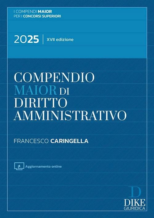 COMPENDIO MAIOR DI DIRITTO AMMINISTRATIVO  - CARINGELLA FRANCESCO - Dike
