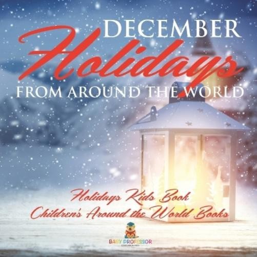 Baby Professor December Holidays from around the World - Holidays Ki (Tascabile)