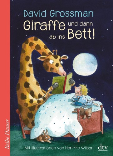 Giraffe und dann ab ins Bett! [German] by Grossman, David