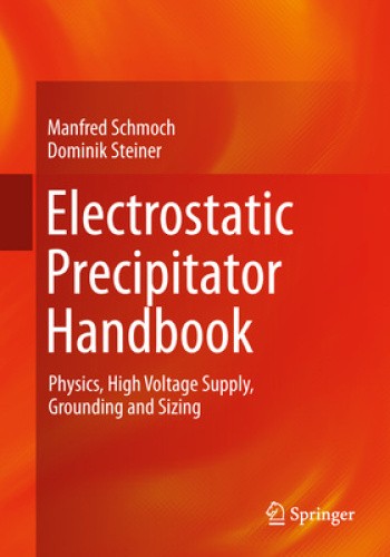 Electrostatic Precipitator Handbook: Physics, High Voltage Supply, Grounding