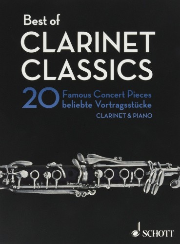 Best of Clarinet Classics: 20 Famous Concert Pieces for Clarinet in B Flat and