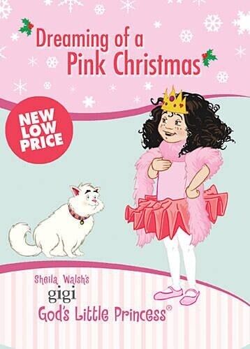 Sheila Walsh Dreaming of a Pink Christmas (DVD) Gigi, God's Little Princess