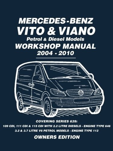 Mercedes - Benz Vito & Viano Petrol & Diesel Models Workshop Manual 2004 -