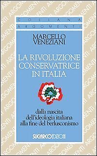 9788871986319 La rivoluzione conservatrice in Italia dalla nasci...berlusconismo