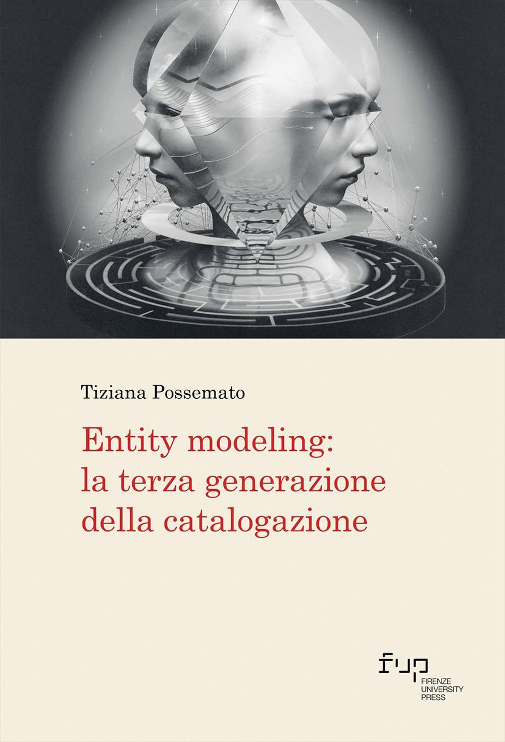 Libri Tiziana Possemato - Entity Modeling: La Terza Generazione Della Catalogazi