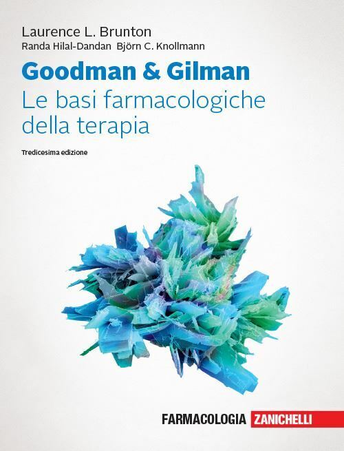 GOODMAN & GILMAN. LE BASI FARMACOLOGICHE DELLA TERAPIA  - BRUNTON LAURENCE,