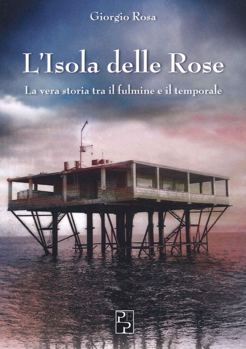 Libro Nuovo - Giorgio Rosa - Giorgio Rosa - Isola Delle Rose (L') La Vera Storia