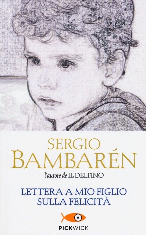 Lettera a mio figlio sulla felicità - Bambarén Sergio