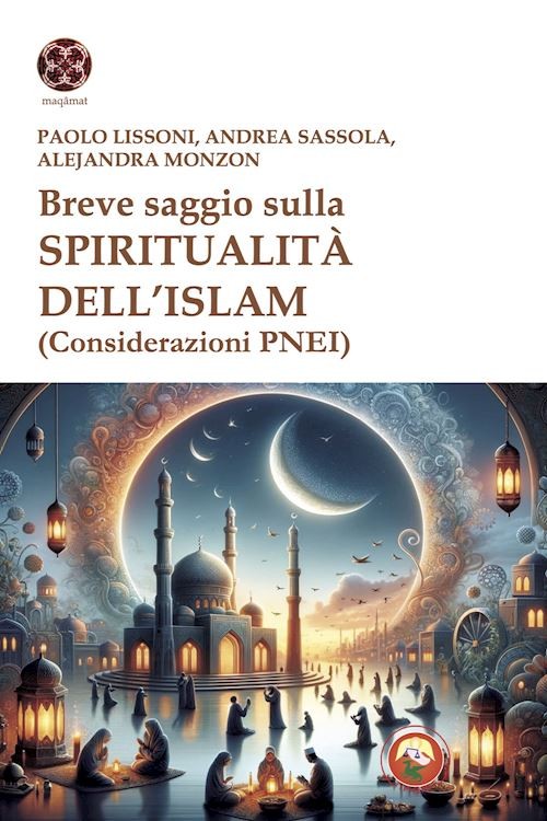 Breve saggio sulla spiritualità dell'Islam (Considerazioni PNEI)  - Lissoni