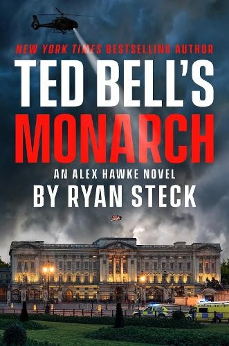 Ted Bell's Monarch (Alex Hawke Novel An) by Ted Bell