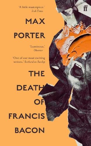 Max Porter The Death of Francis Bacon (Tascabile)