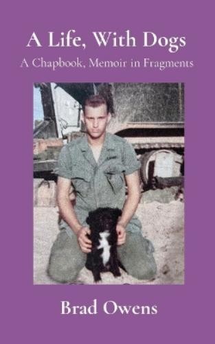 Brad Owens A Life, With Dogs (Tascabile)