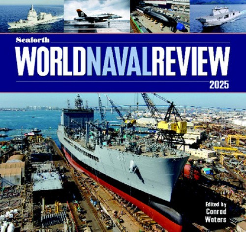 Seaforth World Naval Review: 2025 by Conrad Waters