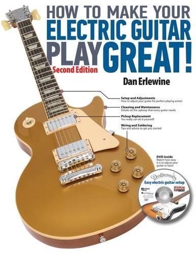 Dan Erlewine How to Make Your Electric Guitar Play Great! (Mixed Media Product)