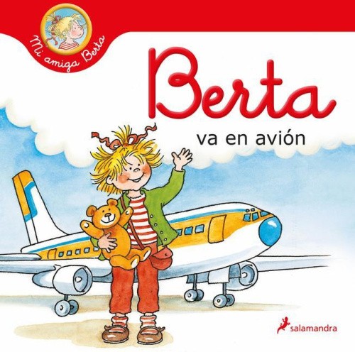 Berta va en avion / Berta Flies on a Plane (Mi amiga Berta / My Friend Berta)