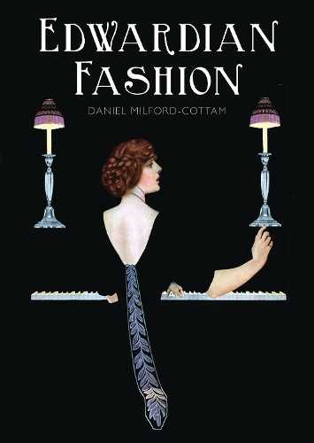 Daniel Milford-Cottam Edwardian Fashion (Tascabile) Shire Library