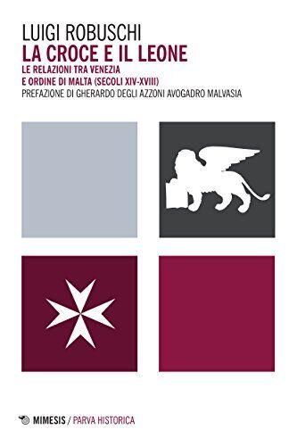 9788857531878 La croce e il leone. Le relazioni tra Venezia e or...li XIV-XVIII)