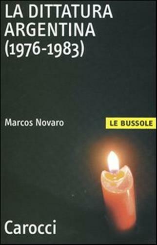 La dittatura argentina (1976-1983) - Novaro Marcos