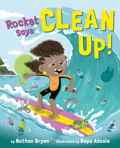 Rocket Says Clean Up! (Rocket Says...) by Nathan Bryon
