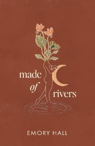 Emory Hall Made of Rivers [Revised & Expanded] (Tascabile)