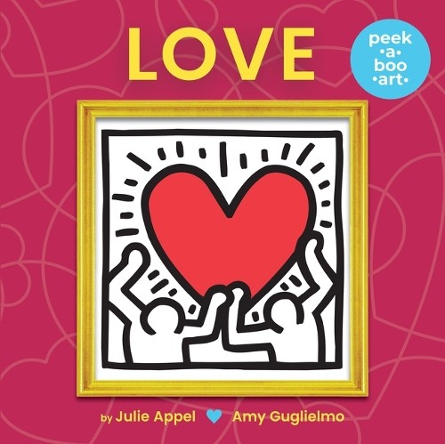 Amy Guglielmo Julie Appel Love (Peek-A-Boo Art) (Libro di cartone)