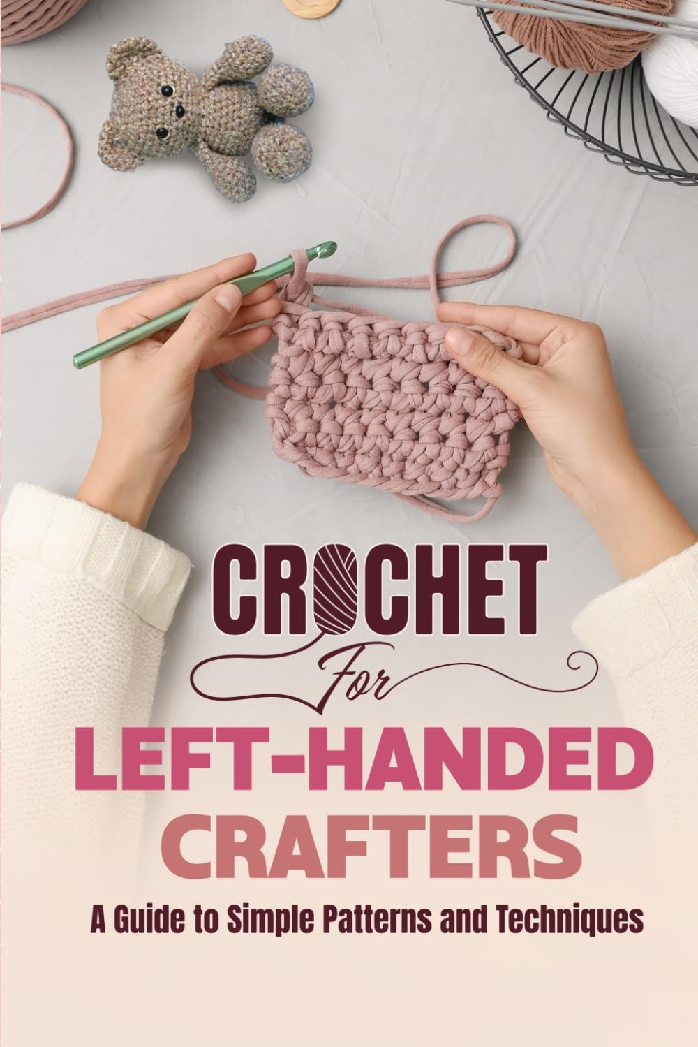 Victoria Knowles Crochet for Left-Handed Crafters (Tascabile)