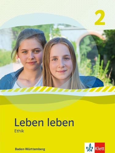 Leben leben 2. Ethik. Schülerband Klasse 7/8. Ausgabe Baden-Württemberg [German]