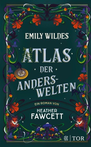 Emily Wildes Atlas der Anderswelten [German] by Fawcett, Heather