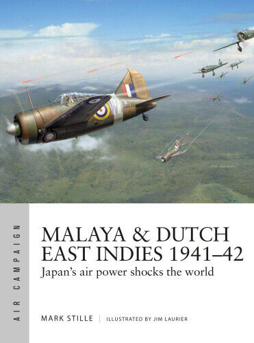 Malaya & Dutch East Indies 1941–42: Japan's air power shocks the world (Air