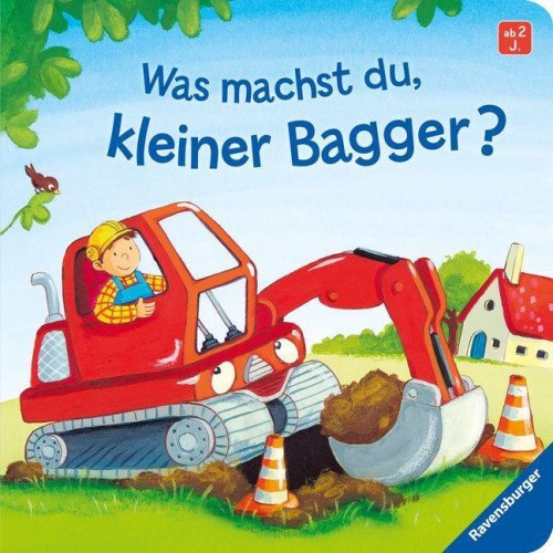 Was machst du, kleiner Bagger? [German] by Penners, Bernd