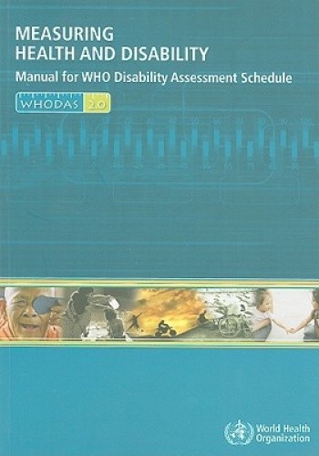 Measuring Health and Disability: Manual for Who Disability Assessment Schedule