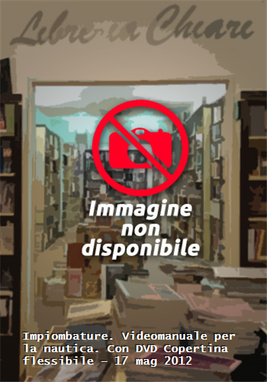 Doretti,Luca. - Impiombature. Videomanuale per la nautica. Con DVD Copertina fle