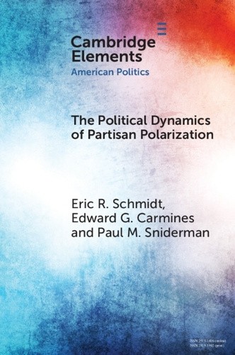 The Political Dynamics of Partisan Polarization (Elements in American Politics)