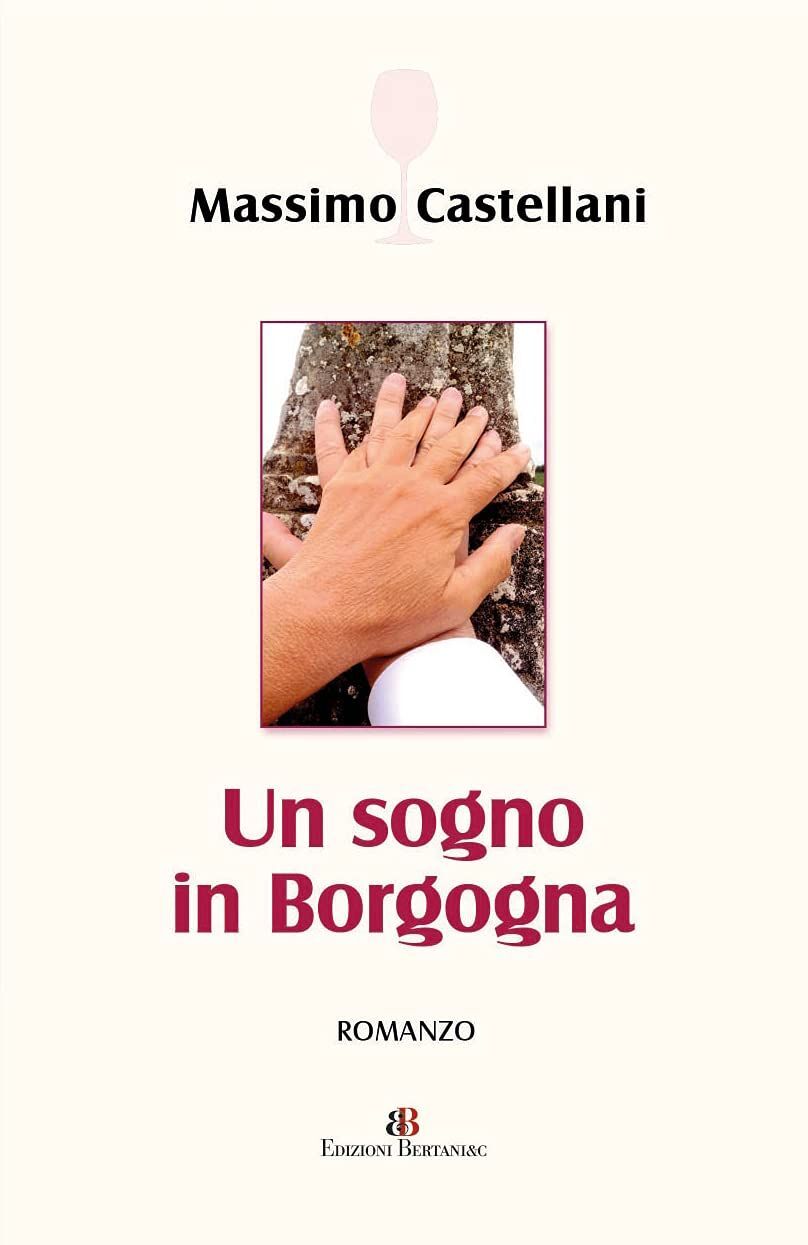 Libri Massimo Castellani - Un Sogno In Borgogna