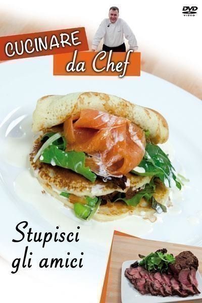 Dvd Cucinare Da Chef - Stupisci Gli Amici