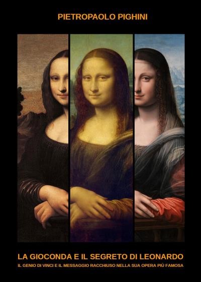 9788831630894 La Gioconda e il segreto di Leonardo - Pietropaolo Pighini