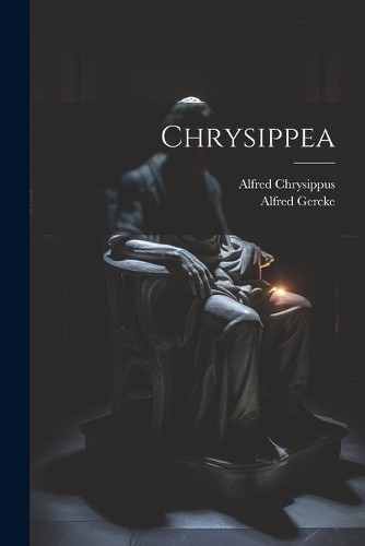 Alfred Gercke Alfred Chrysippus Chrysippea (Tascabile)