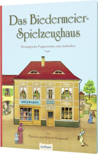 Das Biedermeier-Spielzeughaus [German] by Siegmund, Hubert