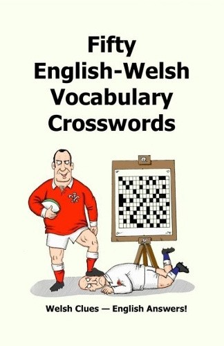 Fifty English-Welsh Vocabularly Crossword Puzzles: Welsh Clues - English
