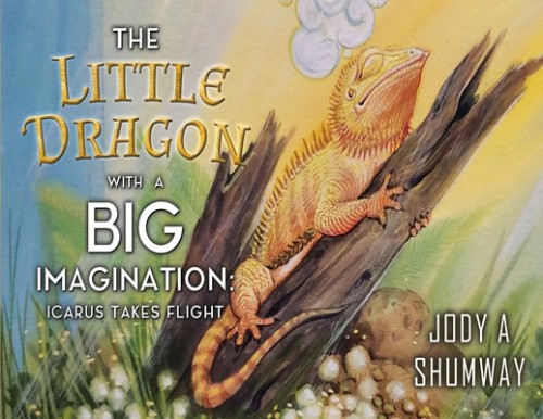 The Little Dragon with a Big Imagination: Icarus Takes Flight by Jody A. Shumway