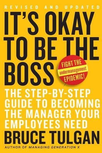 Bruce Tulgan It's Okay To Be The Boss (Copertina rigida)